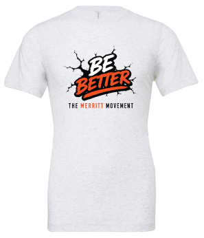 The Merritt Movement | Be Better Shirt